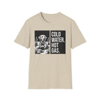 Cold Water Hot Gas T-Shirt