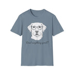 Read Anything Good? T-Shirt