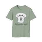 Read Anything Good? T-Shirt