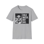 Cold Water Hot Gas T-Shirt