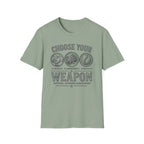 Choose Your Weapon T-Shirt