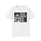 Cold Water Hot Gas T-Shirt